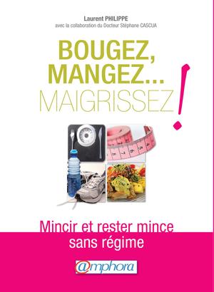 Bougez, Mangez … Maigrissez ! | Philippe, Laurent