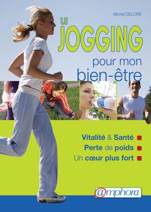 Le jogging pour mon bien-être | Delore, Michel