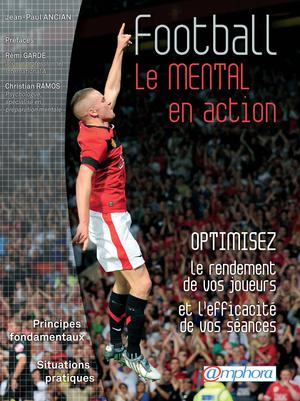 Football - Le mental en action | Ancian, Jean-Paul