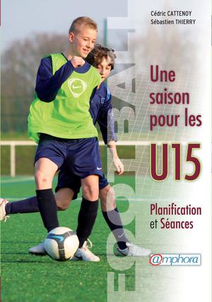 Football - Une saison pour les U15 | Cattenoy, Cédric