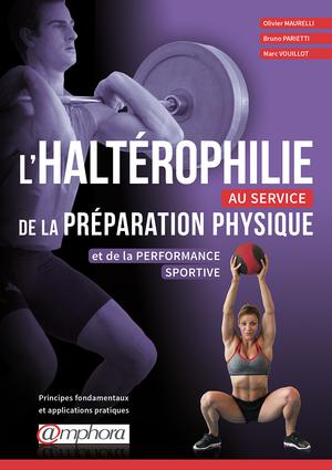 L'Haltérophilie au service de la préparation physique | Maurelli, Olivier