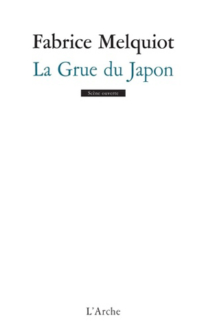 La Grue du Japon | Melquiot, Fabrice