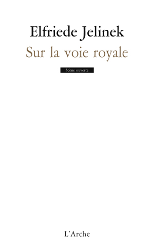 Sur la voie royale | Jelinek, Elfriede