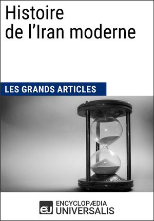 Histoire de l'Iran moderne | Encyclopaedia Universalis