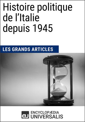 Histoire politique de l'Italie depuis 1945 | Encyclopaedia Universalis