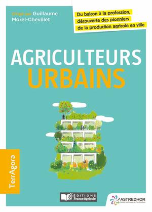 Agriculteurs urbains | Morel-Chevillet, Guillaume