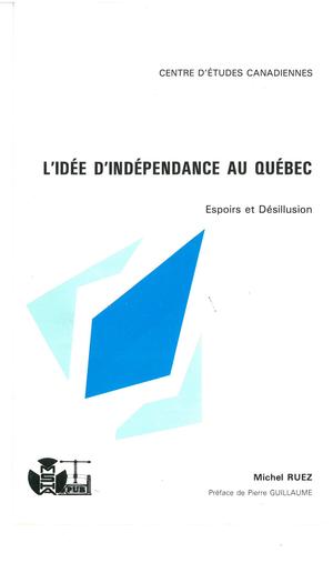 L'idée d'indépendance au Québec | Ruez, Michel
