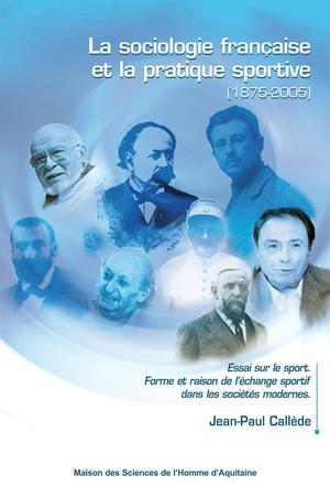 La sociologie française et la pratique sportive (1875-2005) | Callède, Jean-Paul