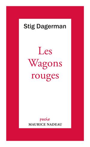 Les Wagons rouges | Dagerman, Stig