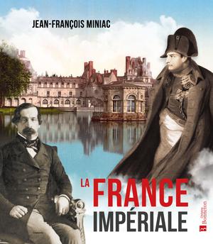 La France impériale | Miniac, Jean-François