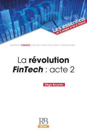 La révolution FinTech : acte 2 | Bouyala, Régis