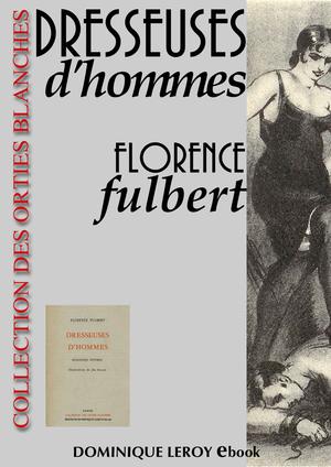 Dresseuses d'hommes | Fulbert, Florence