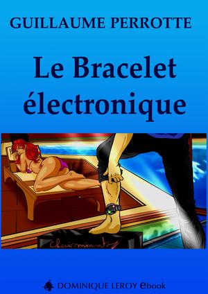 Le Bracelet électronique | Perrotte, Guillaume