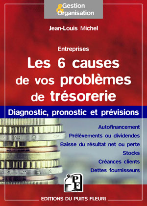 Les 6 causes de vos problèmes de trésorerie | Michel, Jean-Louis