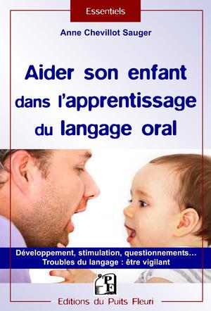 Aider son enfant dans l'apprentissage du langage oral | Chevillot-Sauger, Anne