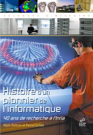 Histoire d'un pionnier de l'informatique | Beltran, Alain