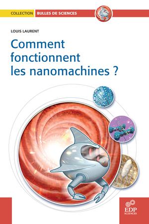Comment fonctionnent les nanomachines ? | Laurent, Louis