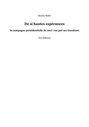 De si hautes espérances : la campagne présidentielle de 2017 vue par ses émotions | Ballet, Marion