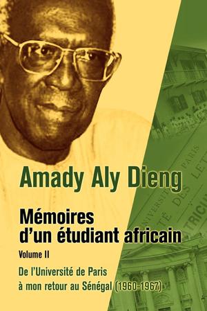 Amady Aly Dieng Mémoires d'un Etudiant Africain Volume II | Dieng, Aly