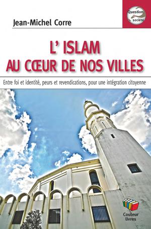 L'Islam au coeur de nos villes | Corre, Jean-Michel