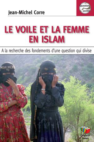 Le voile et la femme en Islam | Corre, Jean-Michel