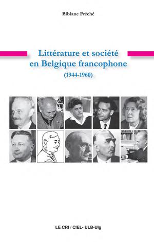 Littérature et société en Belgique francophone (1944-1960) | Fréché, Bibiane