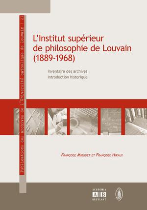 L'institut superieur de philosophie de louvain (1889-1968) | Mirguet, Françoise