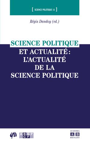 Science politique et actualité : l'actualité de la science politique | Collectif