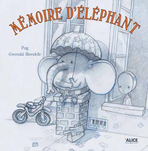 Mémoire d'éléphant | Blondelle, Gwendal