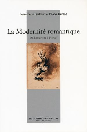 La Modernité romantique | Bertrand, Jean-Pierre