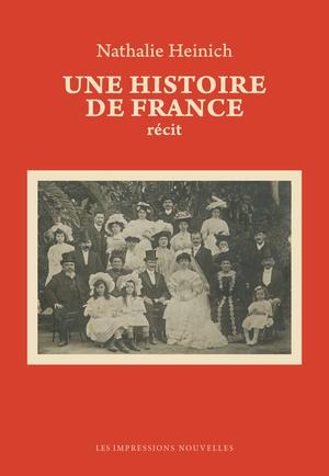 Une Histoire de France | Heinich, Nathalie