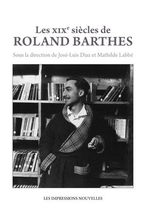 Les XIXe siècles de Roland Barthes | Diaz, José-Luis