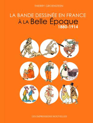 La Bande dessinée en France à la Belle Epoque | Groensteen, Thierry