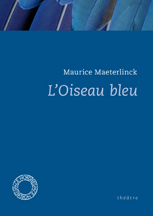 L'Oiseau bleu | Maeterlinck, Maurice