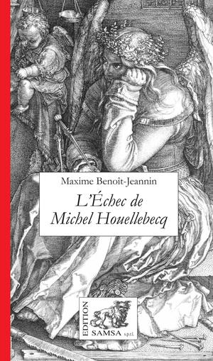 L'Échec de Michel Houellebecq | Benoît-Jeannin, Maxime