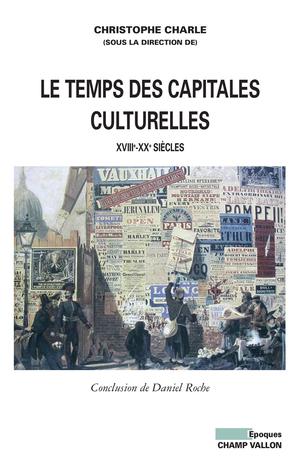 Le Temps des capitales culturelles | Charle, Christophe