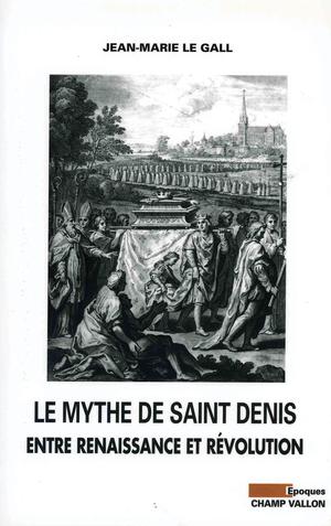 Le Mythe de Saint Denis | Le Gall, Jean-Marie