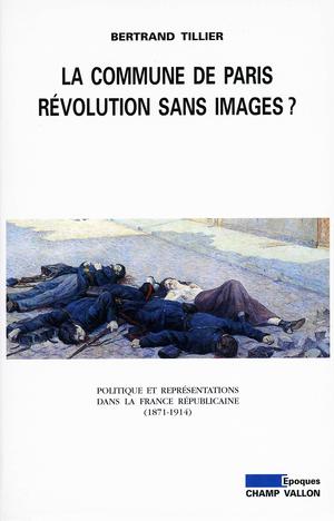 La Commune de Paris, révolution sans images ? | Tillier, Bertrand