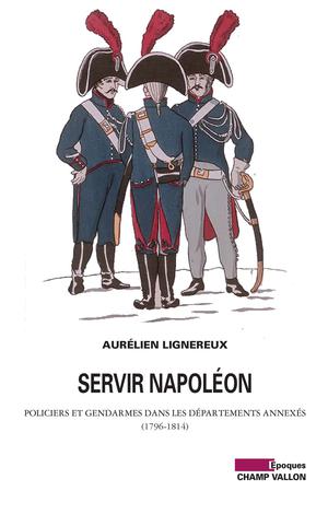 Servir Napoléon | Lignereux, Aurélien