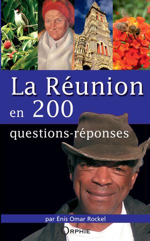 La Réunion en 200 questions-réponses | Rockel, Enis Omar