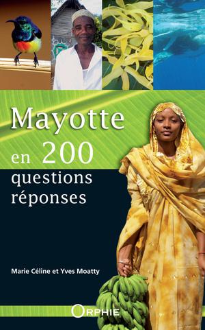 Mayotte en 200 questions-réponses | Moatty, Marie-Céline