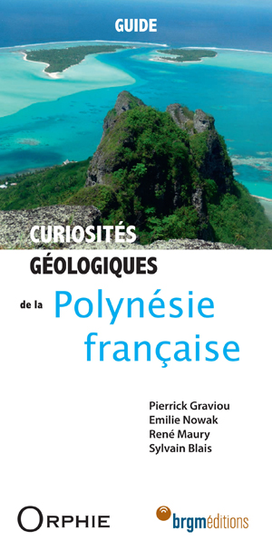 Curiosités géologiques de la Polynésie française | Graviou, Pierrick
