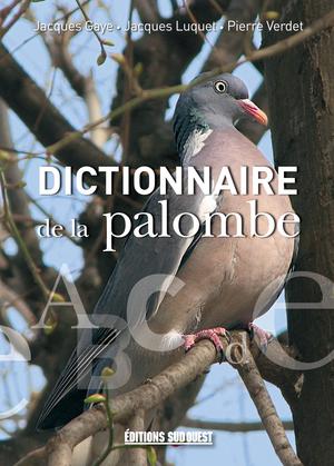 Dictionnaire de la palombe | Gaye, Jacques