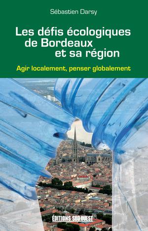 Les défis écologique de Bordeaux et sa région | Darcy, Sébastien
