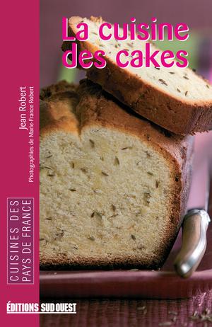 La cuisine des Cakes | Robert, Jean