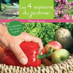 Les 4 saisons du jardinier | Vincent, Philippe