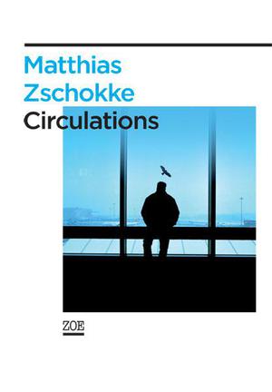 Circulations | Zschokke, Matthias