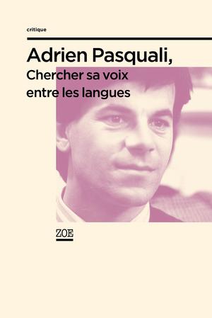 Adrien Pasquali, chercher sa voix entre les langues | Dupuis, Sylviane