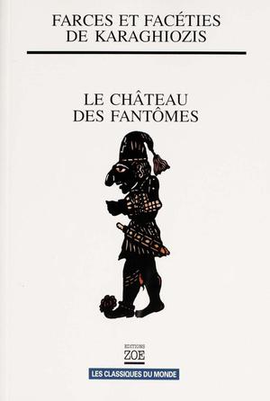 Farces et facéties de Karaghiozis : Le Château des fantômes | Anonyme