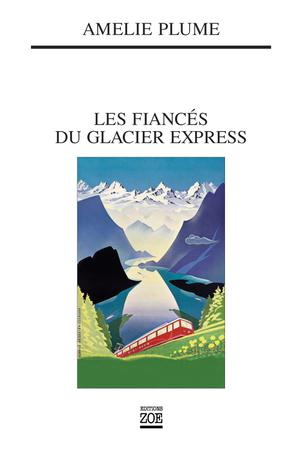 Les Fiancés du Glacier Express | Plume, Amélie
